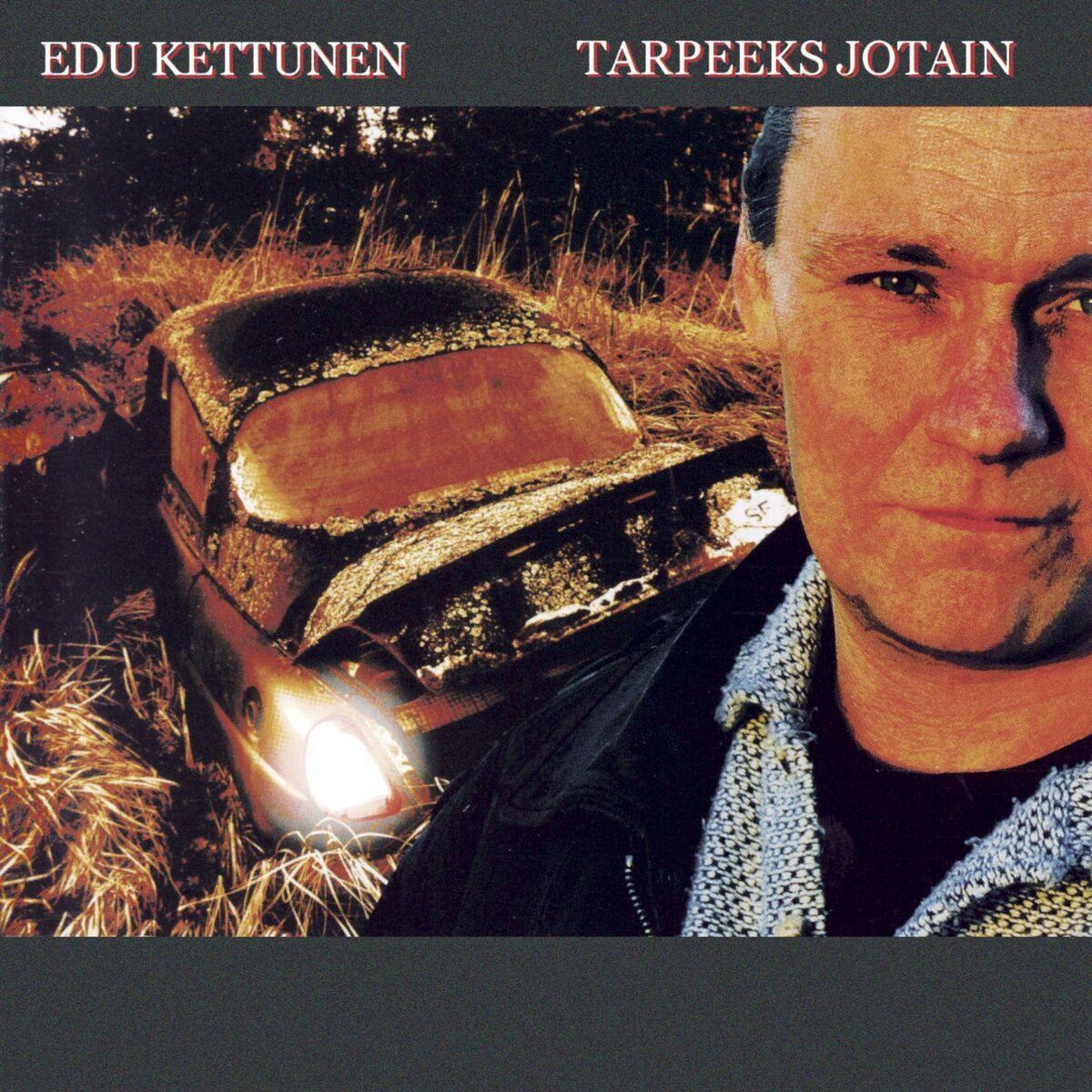 Album cover of "Tarpeeks Jotain" by Edu Kettunen