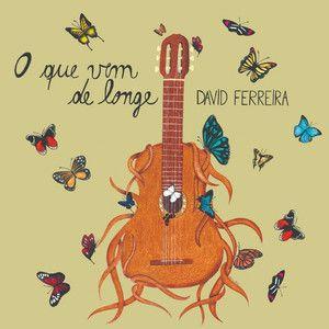 Portada de Sencillo/EP "O Que Vem de Longe", de David Ferreira