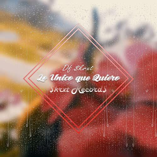 Capa do Single/EP "Lo Único Que Quiero", de Df $krxt