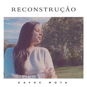 Portada de Sencillo/EP "Reconstrução", de Rayre Mota