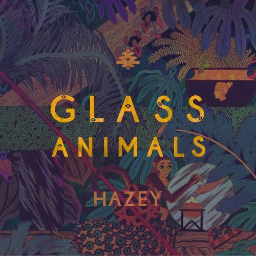Capa do Single/EP "Hazey", de Glass Animals