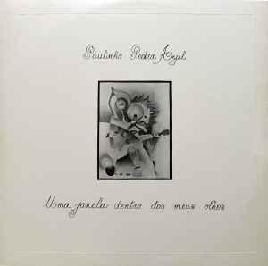Album cover of "Uma Janela Dentro Dos Meus Olhos" by Paulinho Pedra Azul