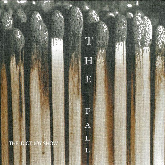 Portada del álbum "The Idiot Joy Show", de The Fall