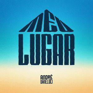 Capa do Single/EP "Meu Lugar", de André Daneluci