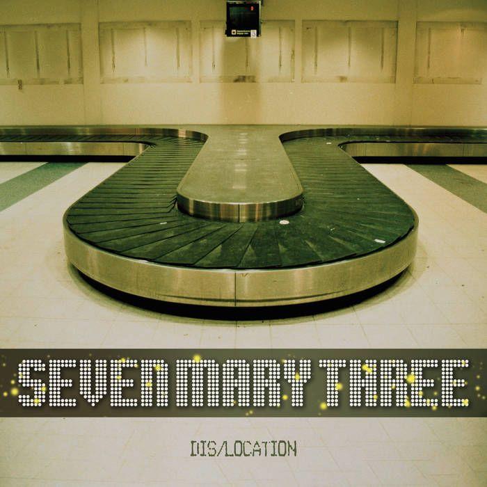 Portada de Álbum "Dis/Location", de Seven Mary Three