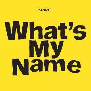 Portada de Sencillo/EP "MAVE: 1st EP 'What's My Name'", de MAVE: (K-pop)