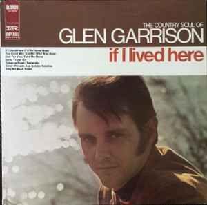 Portada de Álbum "If I Lived Here (The Country Soul Of Glen Garrison)", de Glen Garrison