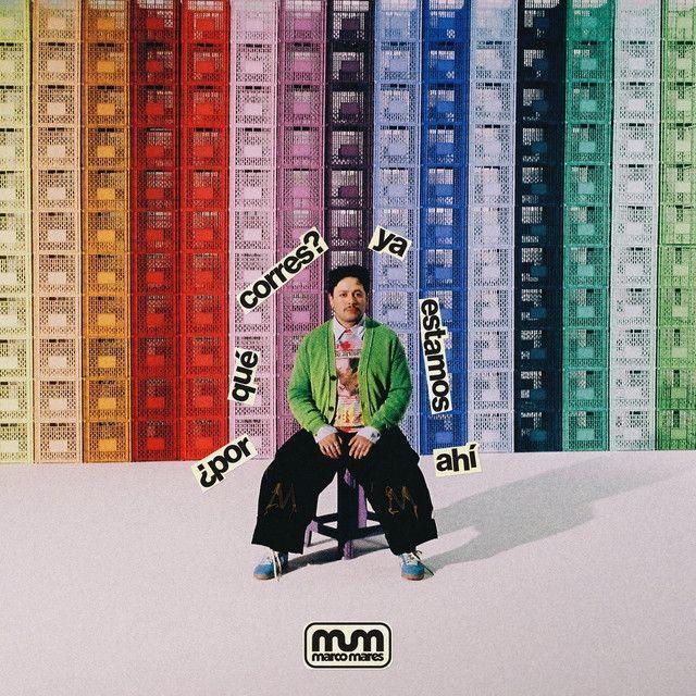 Portada de Álbum "¿por qué corres? ya estamos ahí", de Marco Mares