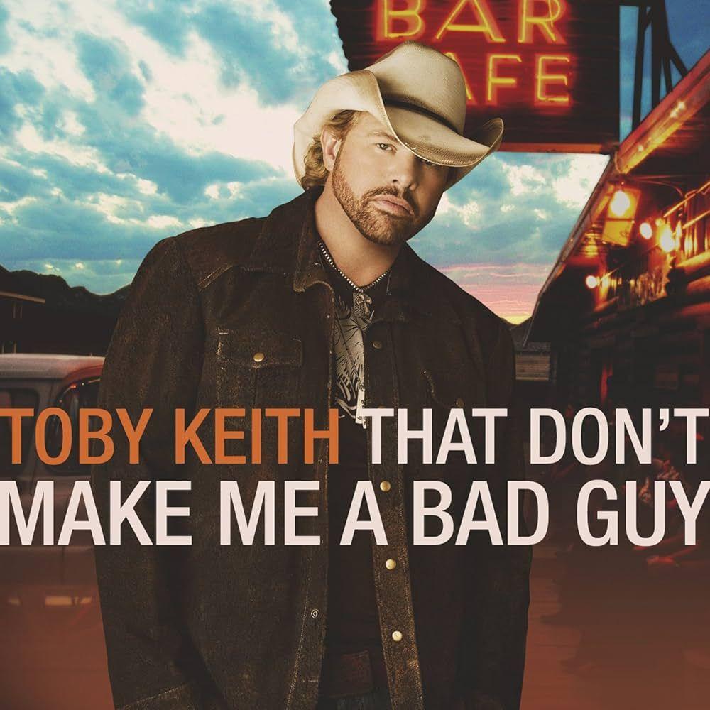Portada del álbum "That Don't Make Me a Bad Guy", de Toby Keith