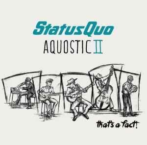 Portada de Álbum "Aquostic II: That's a Fact!", de Status Quo