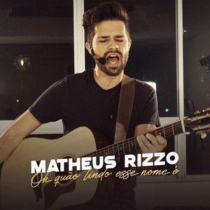 Album cover of "Oh Quão Lindo Esse Nome É" by Matheus Rizzo