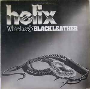 Album cover of "White Lace & Black Leather" by Helix