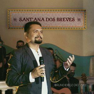 Portada de Álbum "Sant'Ana dos Breves (Ao vivo)", de Bruno Diego
