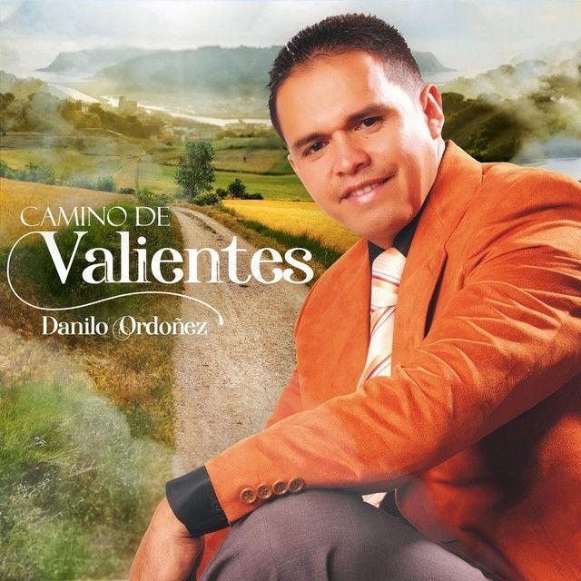 Portada de Álbum "Camino de Valientes", de Danilo Ordoñez