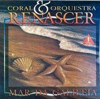 Portada de Álbum "Mar da Galiléia", de Coral e Orquestra Renascer
