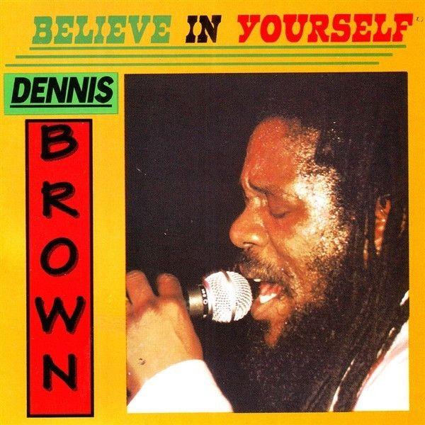 Capa do Álbum "Believe In Yourself", de Dennis Brown