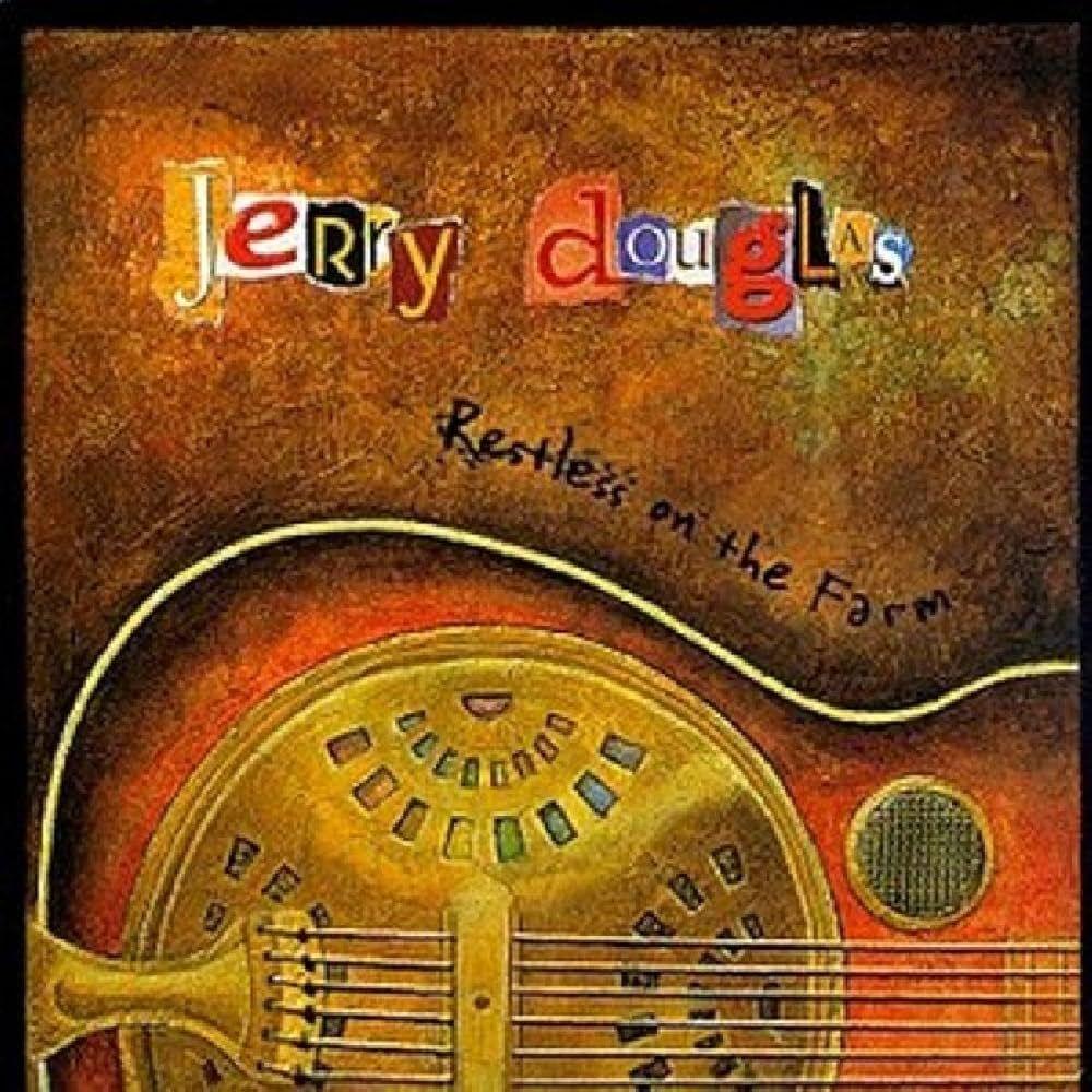 Portada de Álbum "Restless On The Farm", de Jerry Douglas