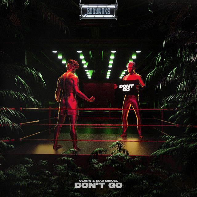 Capa do Single/EP "Don't Go (feat. Mad Miguel)", de Clarx