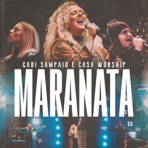 Portada de Sencillo/EP "Maranata (part. Gabi Sampaio e Julliany Souza)", de Casa Worship