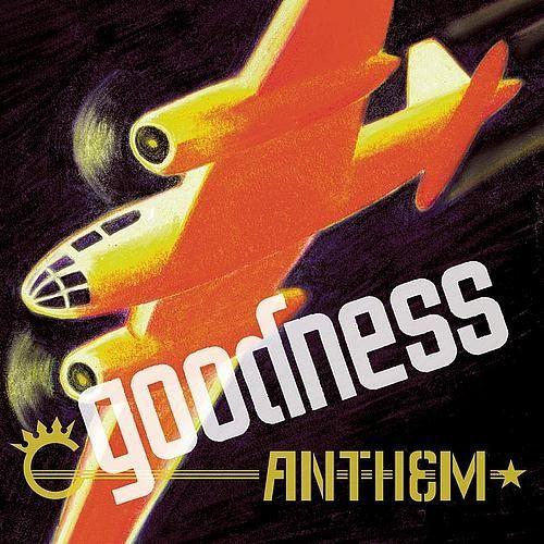 Capa do Álbum "Anthem", de Goodness