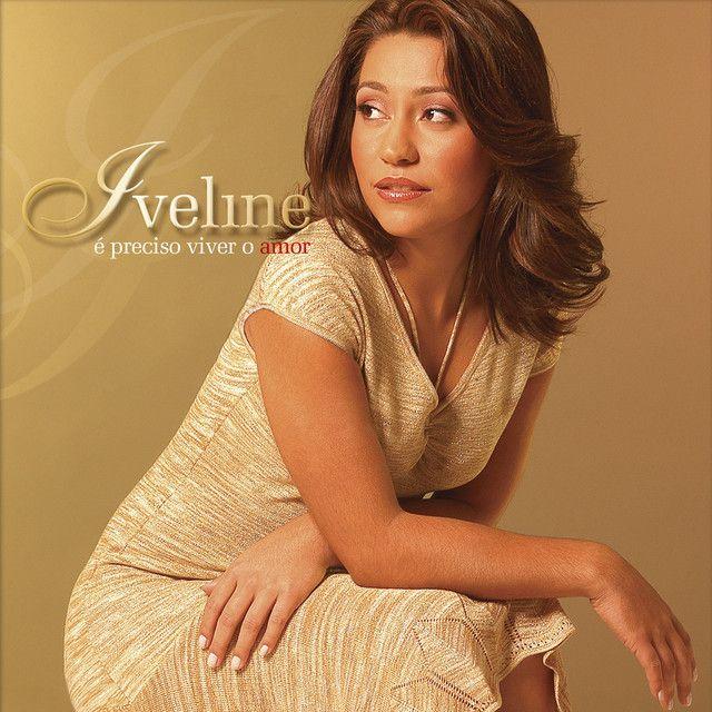 Capa do Álbum "É Preciso Viver O Amor", de Iveline