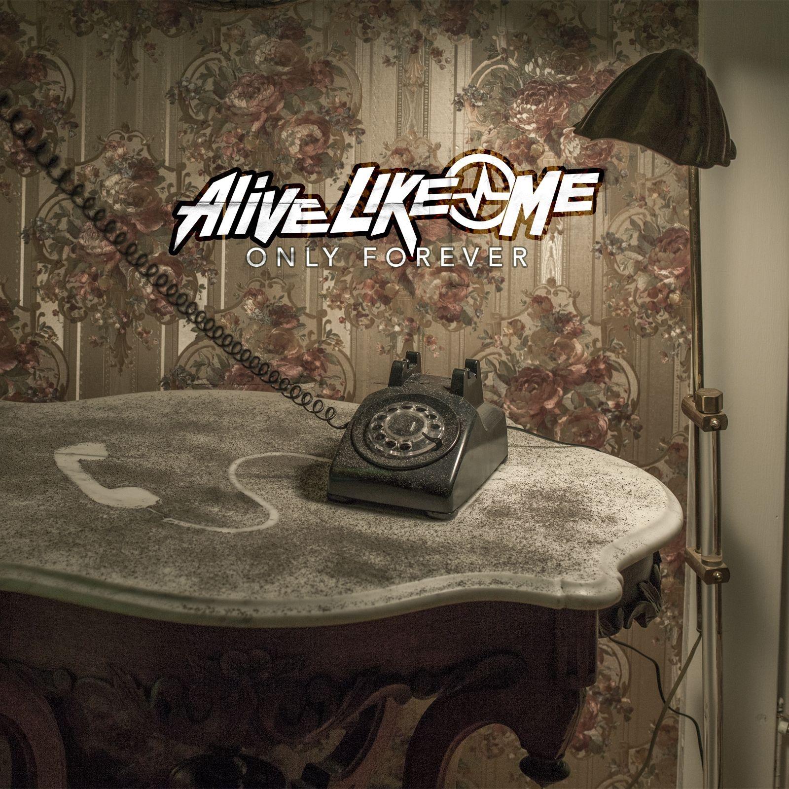Portada de Álbum "Only Forever", de Alive Like Me