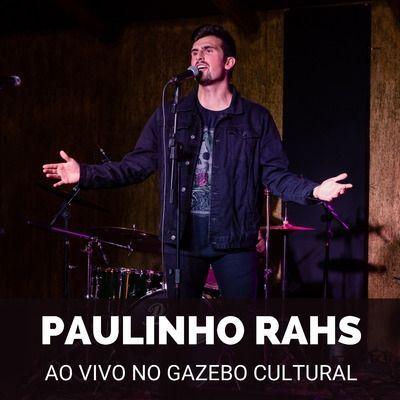 Portada de Álbum "Ao Vivo No Gazebo Cultural", de Paulinho Rahs
