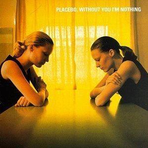 Portada del álbum "Without You I'm Nothing", de Placebo