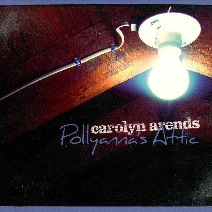 Portada de Álbum "Pollyanna's Attic", de Carolyn Arends