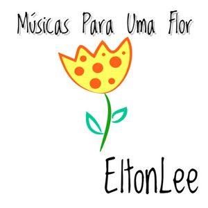 Capa do Single/EP "Músicas Para Uma Flor", de Elton Lee