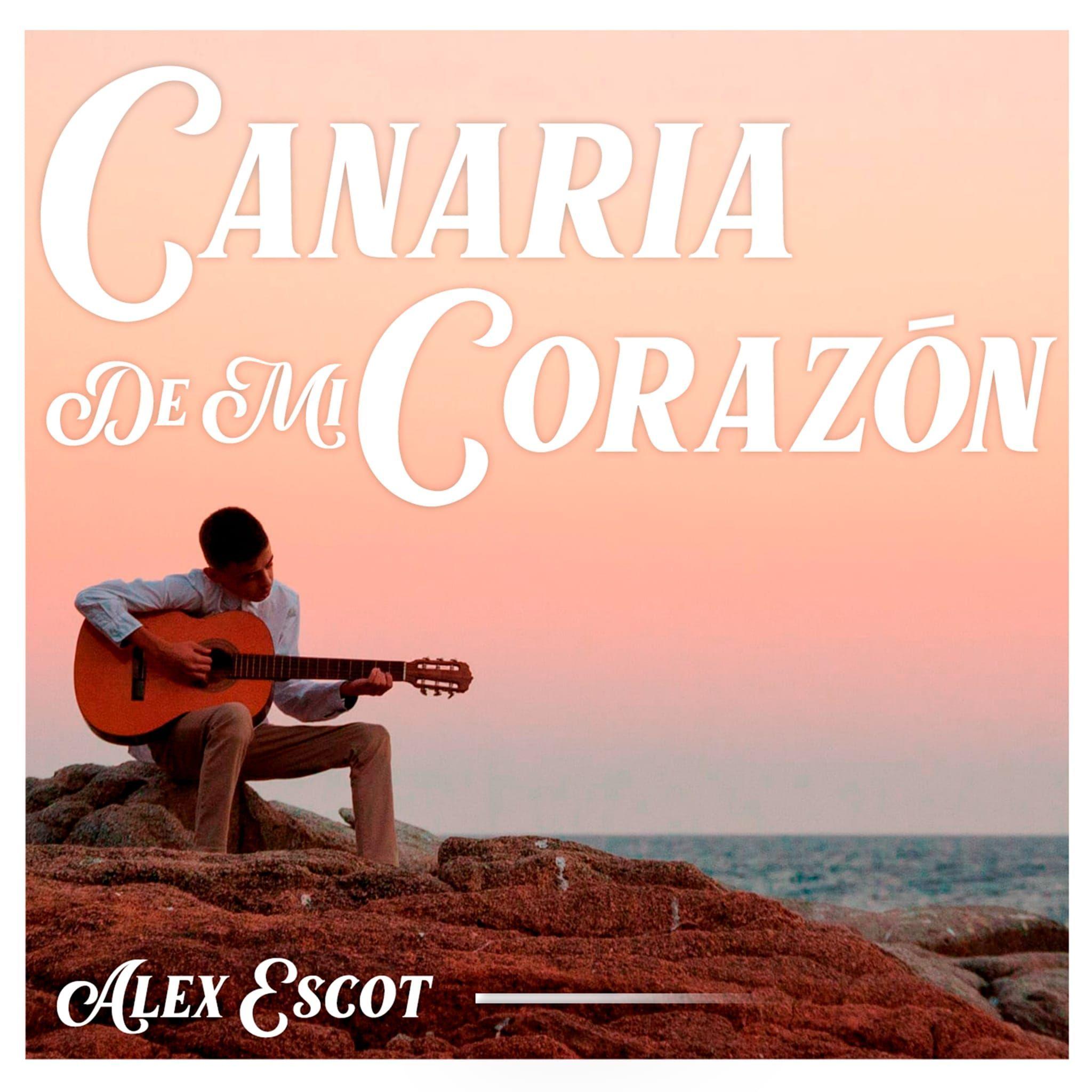 Portada de Sencillo/EP "Canaria de Mi Corazón", de Alex Escot