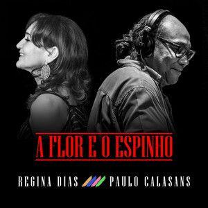 Portada de Sencillo/EP "A Flor e o Espinho (part. Paulo Calasans)", de Regina Dias