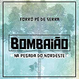 Portada de Álbum "Na Pegada do Nordeste", de Bombaião