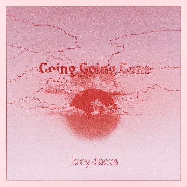 Single/EP cover of "Going Going Gone (Edit)" by Lucy Dacus