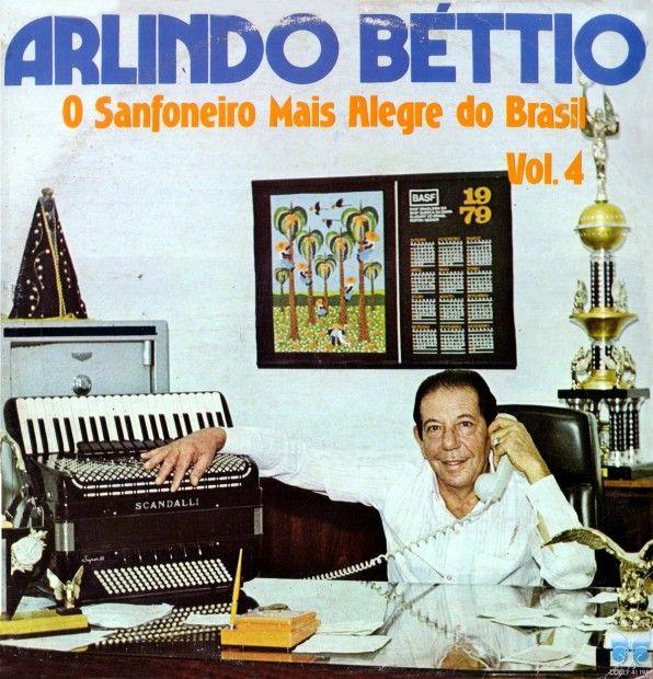 Portada de Álbum "O Sanfoneiro Mais Alegre do Brasil - Vol. 04", de Arlindo Béttio