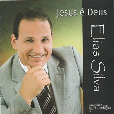 Album cover of "Jesus É Deus" by Elias Silva IPDA