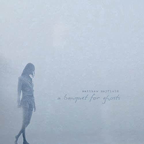 Portada de Álbum "A Banquet For Ghosts", de Matthew Mayfield