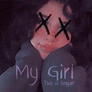 Portada de Sencillo/EP "My Girl", de This Is Brayan