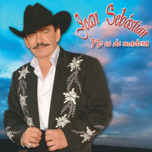 Album cover of "No Es de Madera" by Joan Sebastian