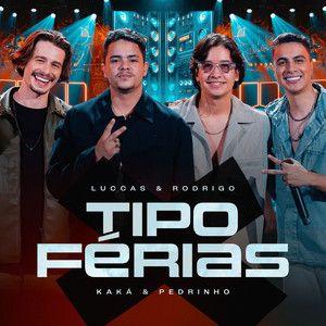 Portada de Sencillo/EP "Tipo Férias (part. Luccas e Rodrigo)", de Kaká e Pedrinho