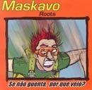 Capa do Álbum "Se Não Guenta, Por Que Veio?", de Maskavo
