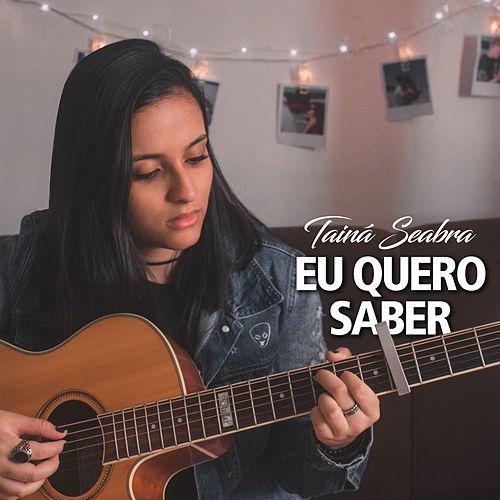 Portada de Sencillo/EP "Eu Quero Saber", de Tainá Seabra