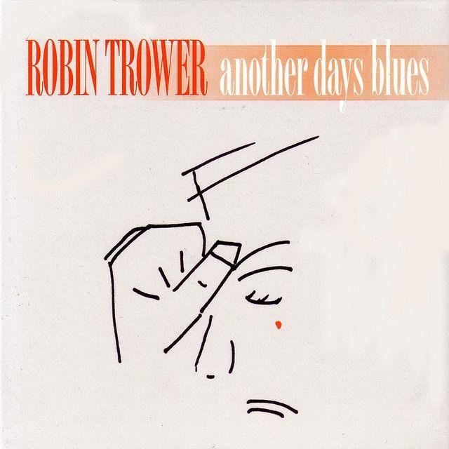 Portada de Álbum "Another Days Blues", de Robin Trower