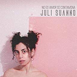 Portada de Álbum "No Es Amor Si Contamina ", de Juli Suanno