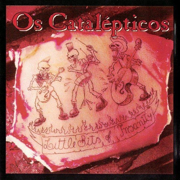 Portada de Álbum "Little Bits Of Insanity", de Os Catalépticos
