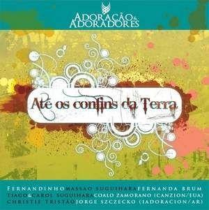 Portada de Álbum "Até Os Confins Da Terra", de Adoração & Adoradores