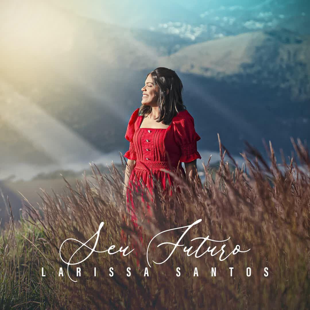 Portada de Sencillo/EP "Seu Futuro", de Larissa Santos