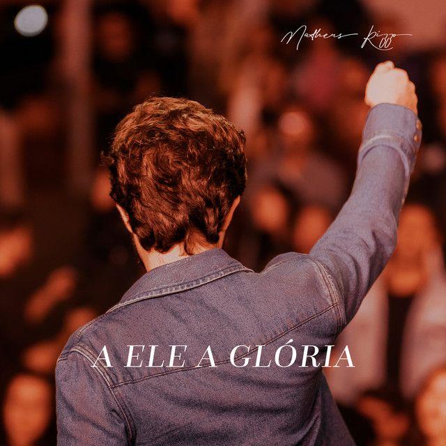 Portada de Sencillo/EP "A Ele a Glória (Ao Vivo)", de Matheus Rizzo