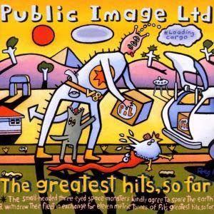 Portada de Álbum "The Greatest Hits, So Far", de Public Image Ltd.