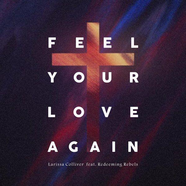 Portada de Sencillo/EP "Feel Your Love Again (feat. Larissa Colliver)", de Redeeming Rebels